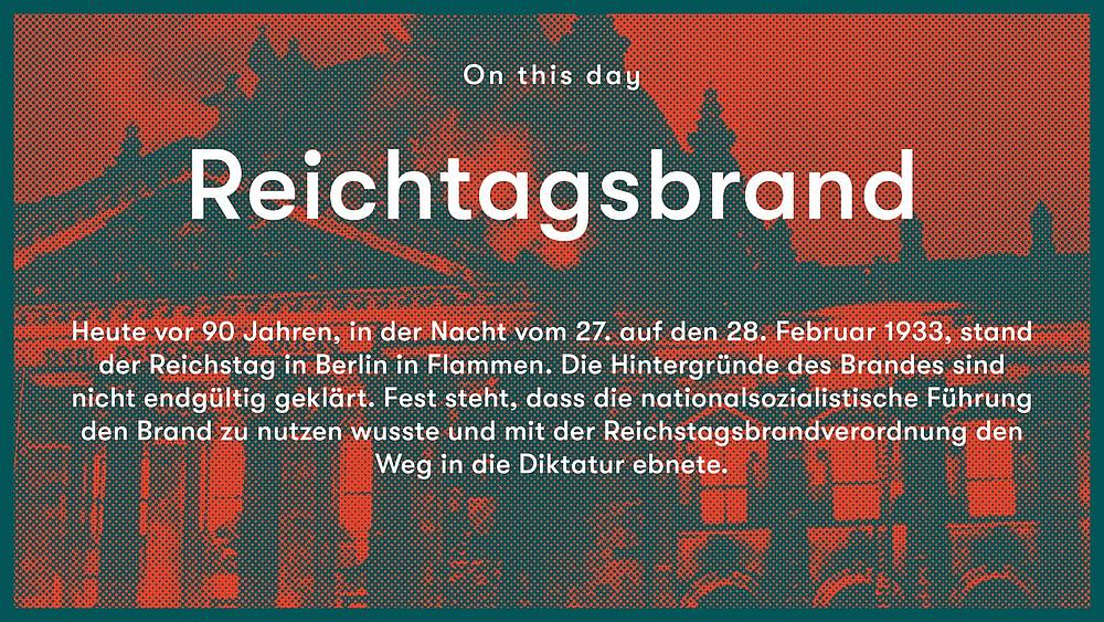 Heute vor 90 Jahren, in der Nacht vom 27. auf den 28. Februar 1933, stand der Reichstag in Berlin in Flammen. Die Hintergründe des Brandes sind nicht endgültig geklärt. Fest steht, dass die nationalsozialistische Führung den Brand zu nutzen wusste und mit der Reichstagsbrandverordnung den Weg in die Diktatur ebnete.