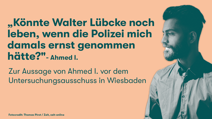 Könnte Walter Lübcke noch leben? Zur Aussage von Ahmed I. vor dem Untersuchungsausschuss in Wiesbaden / Fotocredit: Thomas Pirot / Zeit, zeit-online