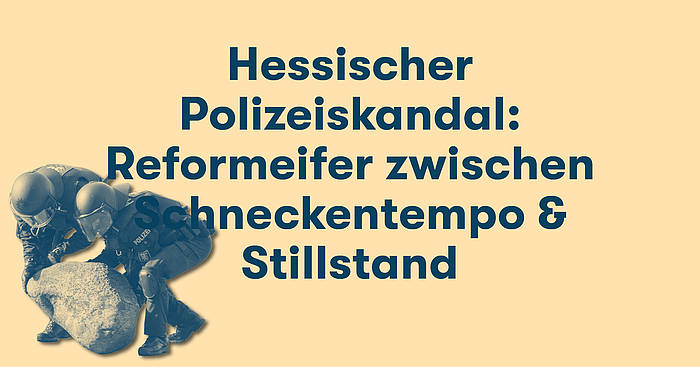 Hessischer Polizeiskandal: Reformeifer zwischen Schneckentempo & Stillstand 